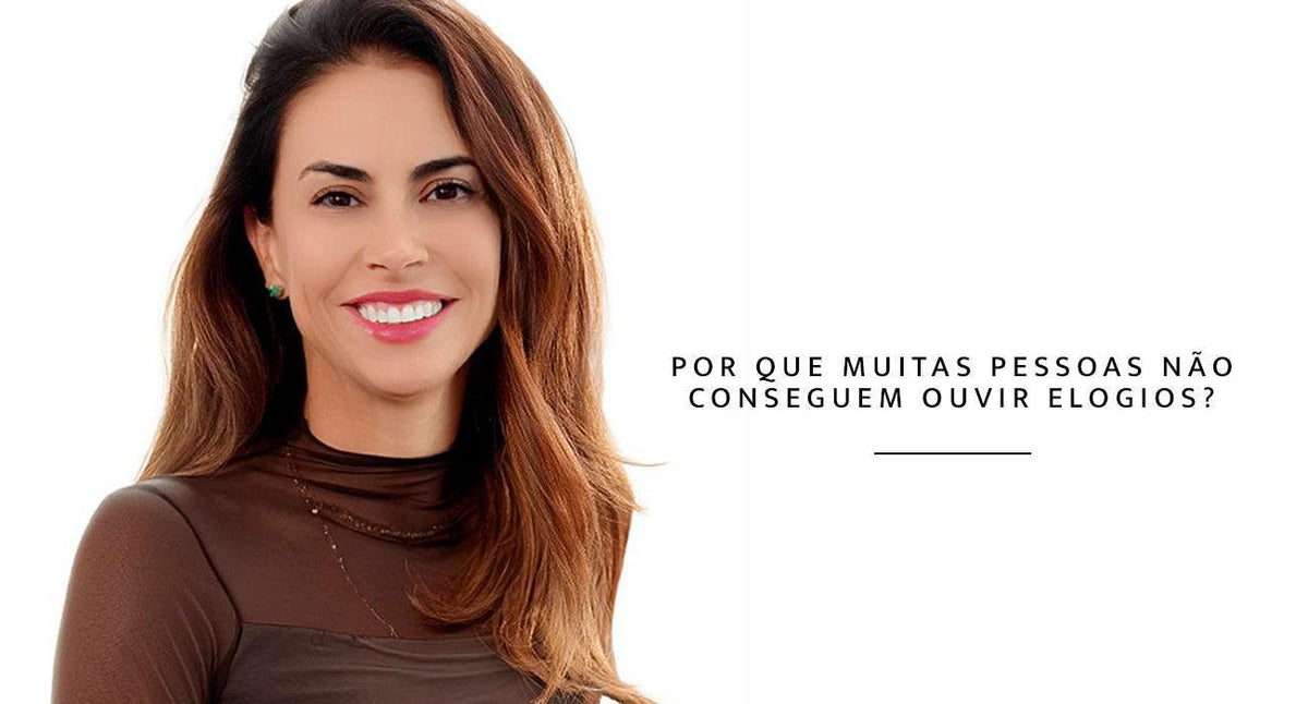Porque muitas pessoas não conseguem ouvir elogios