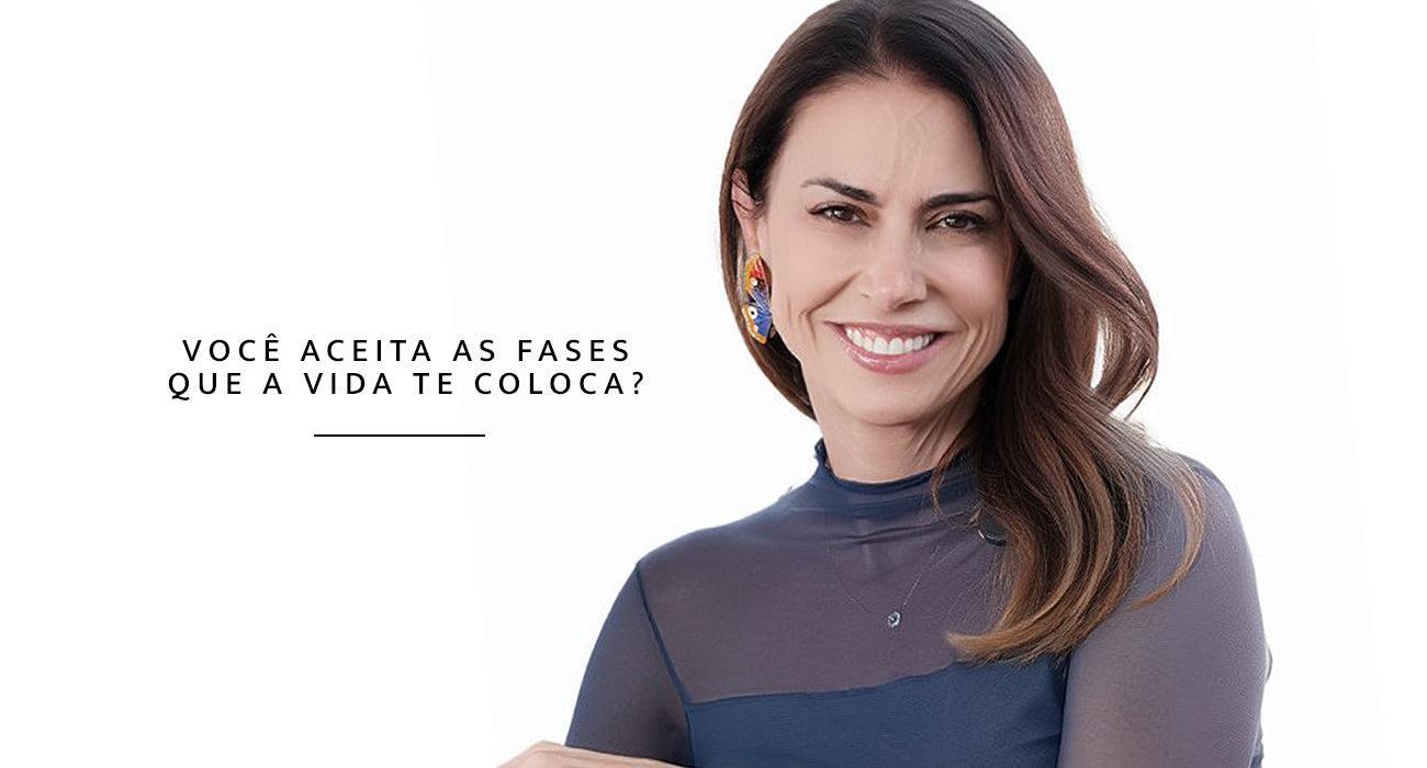 Você aceita as fases que a vida te coloca?